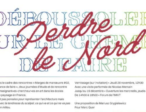 IMVT • Exposition • “Perdre le nord • déboussoler sur le chemin de faire”